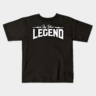 live your legend Kids T-Shirt